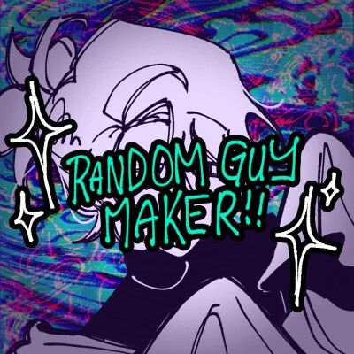 Random Guy ☆ Maker!!